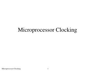 Microprocessor Clocking