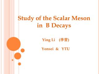 Study of the Scalar Meson in B Decays