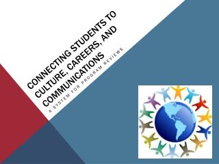 Connecting students to Culture, careers, and communications