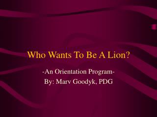 Who Wants To Be A Lion?