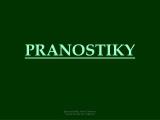 PRANOSTIKY