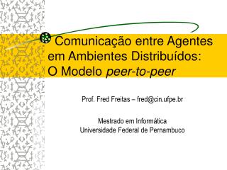 Comunicação entre Agentes em Ambientes Distribuídos: O Modelo peer-to-peer