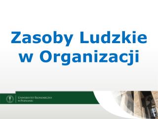 Zasoby Ludzkie w Organizacji