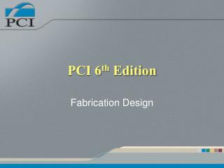 PCI 6 th Edition