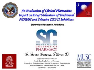 S. Scott Sutton, Pharm.D . Associate Clinical Professor South Carolina College of Pharmacy