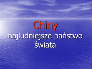 Chiny najludniejsze państwo świata