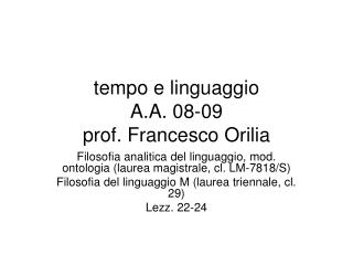tempo e linguaggio A.A. 08-09 prof. Francesco Orilia