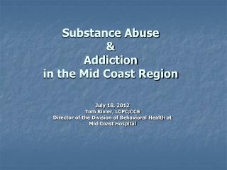 Substance Abuse &amp; Addiction in the Mid Coast Region