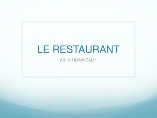 LE RESTAURANT