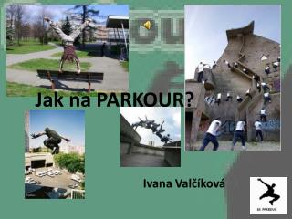 Jak na PARKOUR?