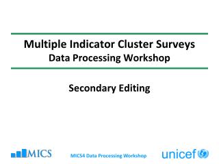 Multiple Indicator Cluster Surveys Data Processing Workshop