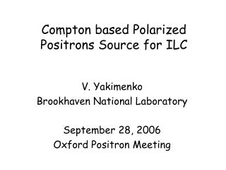 Compton based Polarized Positrons Source for ILC