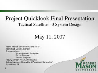 Project Quicklook Final Presentation Tactical Satellite – 3 System Design May 11, 2007