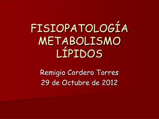 FISIOPATOLOGÍA METABOLISMO LÍPIDOS