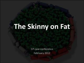 The Skinny on Fat