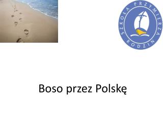 Boso przez Polskę