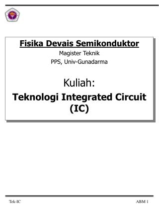 Fisika Devais Semikonduktor Magister Teknik PPS, Univ-Gunadarma Kuliah: