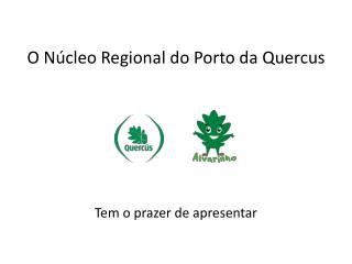 O Núcleo Regional do Porto da Quercus