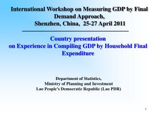 Country presentation on Experience in Compiling GDP by Household Final Expenditure
