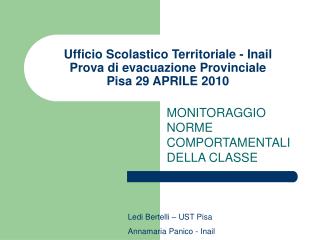 Ufficio Scolastico Territoriale - Inail Prova di evacuazione Provinciale Pisa 29 APRILE 2010