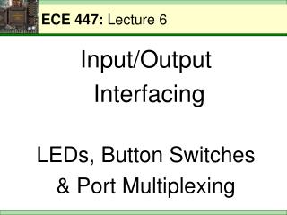 ECE 447: Lecture 6