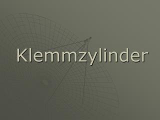 Klemmzylinder