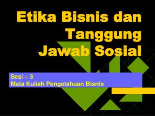 Etika Bisnis dan Tanggung Jawab Sosial