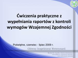 Ćwiczenia praktyczne z wypełniania raportów z kontroli wymogów Wzajemnej Zgodności