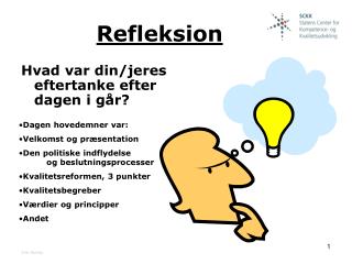 Hvad var din/jeres eftertanke efter dagen i går?