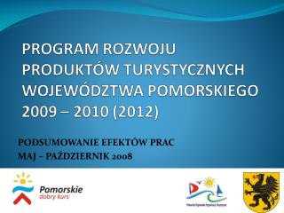 PODSUMOWANIE EFEKTÓW PRAC MAJ – PAŹDZIERNIK 2008