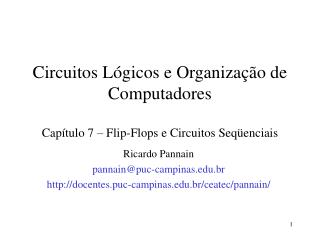 Circuitos Lógicos e Organização de Computadores Capítulo 7 – Flip-Flops e Circuitos Seqüenciais