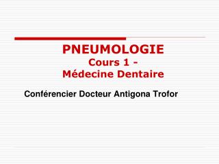 PNEUMOLOGIE Cours 1 - Médecine Dentaire