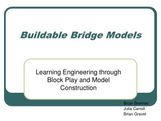 Buildable Bridge Models