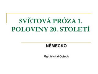 SVĚTOVÁ PRÓZA 1. POLOVINY 20. STOLETÍ