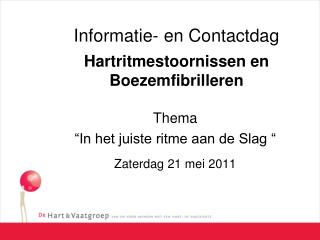 Informatie- en Contactdag Hartritmestoornissen en Boezemfibrilleren