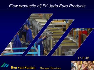 Flow productie bij Fri-Jado Euro Products