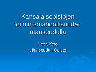 Kansalaisopistojen toimintamahdollisuudet	 maaseudulla