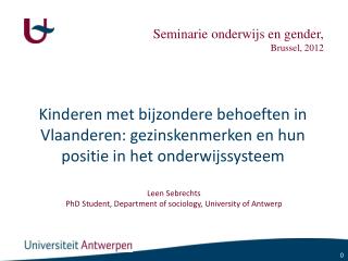 Leen Sebrechts PhD Student, Department of sociology, University of Antwerp