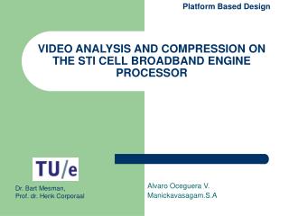 VIDEO ANALYSIS AND COMPRESSION ON THE STI CELL BROADBAND ENGINE PROCESSOR