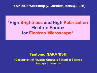 “High Brightness and High Polarization Electron Source for Electron Microscope”