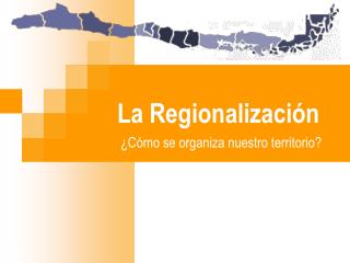 La Regionalización