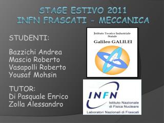 STAGE ESTIVO 2011 INFN FRASCATI - meccanica