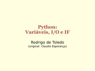 Python: Variáveis, I/O e IF