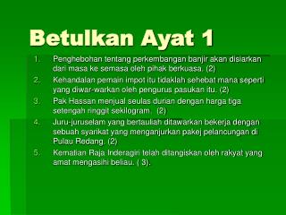 Betulkan Ayat 1