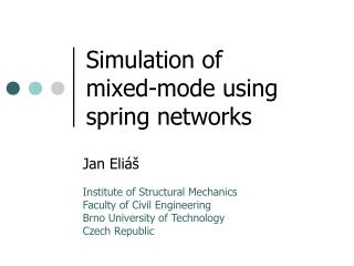 Simulation of mixed-mode using spring networks