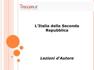 L’Italia della Seconda Repubblica Lezioni d'Autore