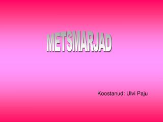 METSMARJAD