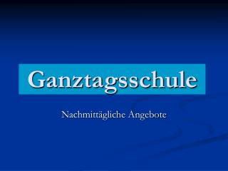 Ganztagsschule