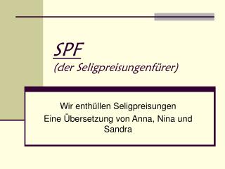 SPF (der Seligpreisungenfürer)