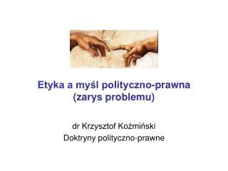 Etyka a myśl polityczno-prawna (zarys problemu)